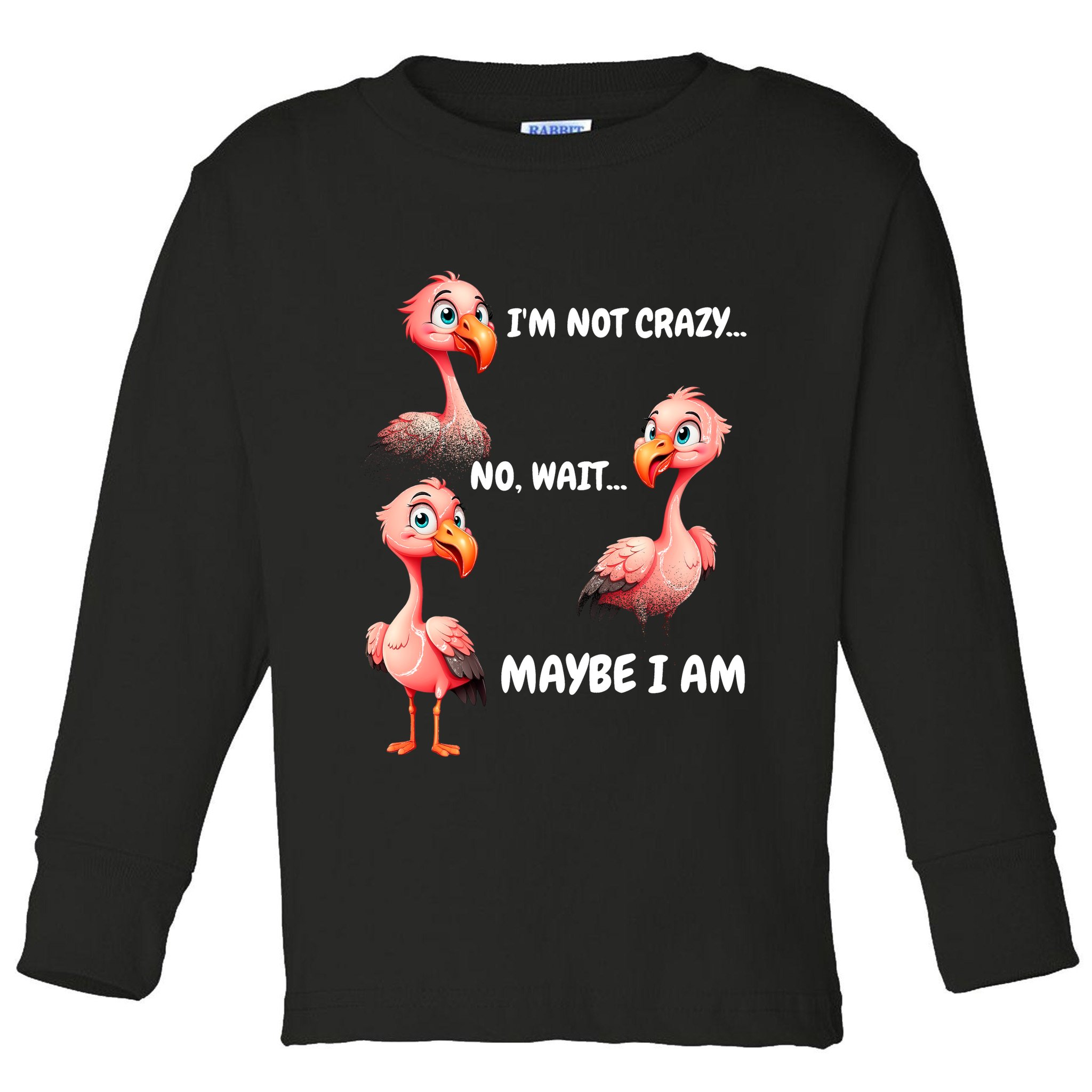 Funny Flamingo Humor Toddler Long Sleeve Shirt