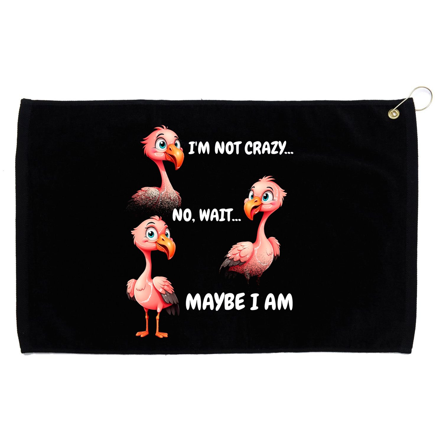 Funny Flamingo Humor Grommeted Golf Towel
