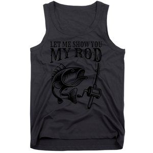 Funny Fishing Humor Sayings Let Me Show You Mine Tank Top