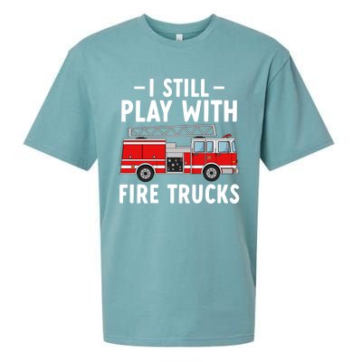 Funny Firefighter I Still Play With Fire Trucks Gift Sueded Cloud Jersey T-Shirt