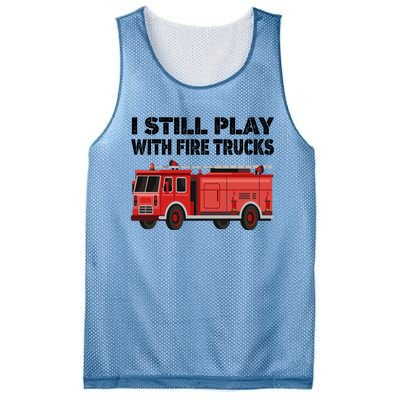 Funny Firefighter I Still Play With Fire Trucks Gift Mesh Reversible Basketball Jersey Tank