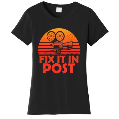 Funny Fix It In Post Vintage Filmmaking Cinematographer Techniques Women's T-Shirt