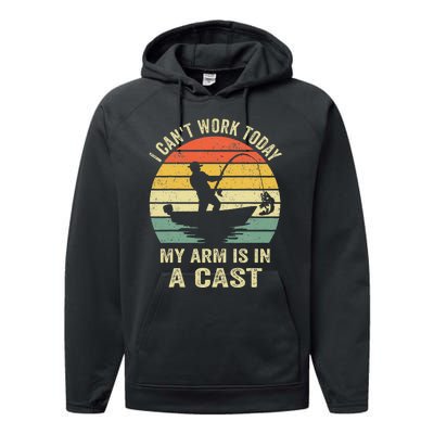 Funny Fisherman I Can't Work Today My Arm Is in a Cast  Performance Fleece Hoodie