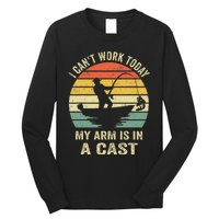 Funny Fisherman I Can't Work Today My Arm Is in a Cast  Long Sleeve Shirt