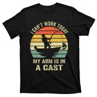 Funny Fisherman I Can't Work Today My Arm Is in a Cast  T-Shirt