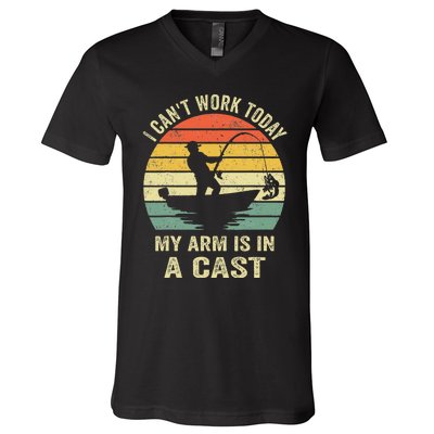 Funny Fisherman I Can't Work Today My Arm Is in a Cast  V-Neck T-Shirt