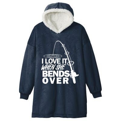 Funny Fishing I Love It When She Bends Over Hooded Wearable Blanket