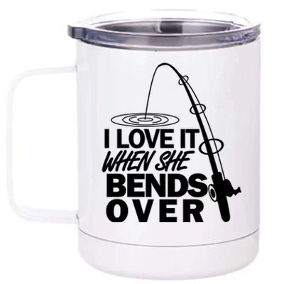 Funny Fishing I Love It When She Bends Over 12 oz Stainless Steel Tumbler Cup