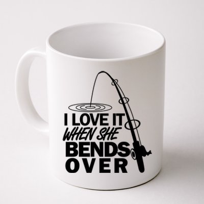 Funny Fishing I Love It When She Bends Over Coffee Mug