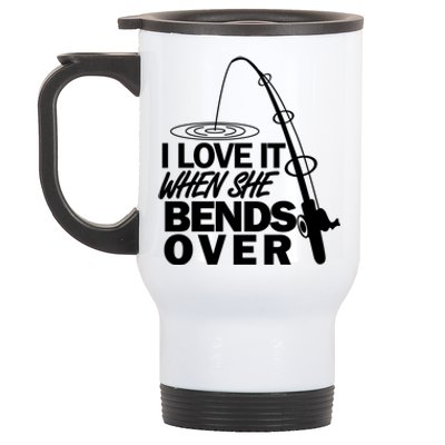 Funny Fishing I Love It When She Bends Over Stainless Steel Travel Mug