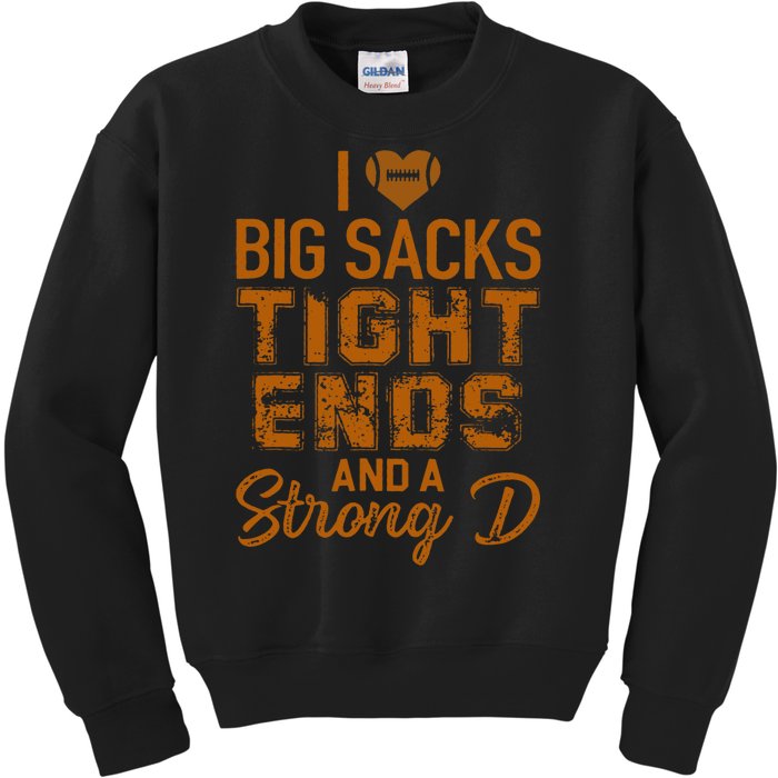 Funny Football I Heart Big Sacks Tight Ends And A Strong D Kids Sweatshirt