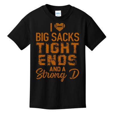 Funny Football I Heart Big Sacks Tight Ends And A Strong D Kids T-Shirt