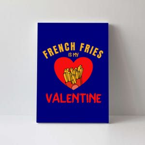 French Fries Is My Valentine Design For Fast Food Lovers Gift Canvas