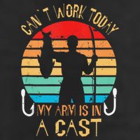 Funny Fisherman I CanT Work Today My Arm Is In A Cast Cool Comfort Performance Bucket Hat