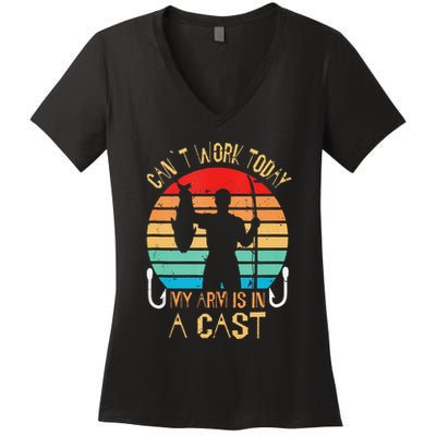 Funny Fisherman I CanT Work Today My Arm Is In A Cast Women's V-Neck T-Shirt