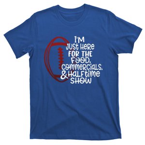 Funny Football I'm Just Here For The Food And Halftime Show Gift T-Shirt