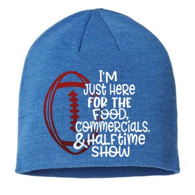 Funny Football I'm Just Here For The Food And Halftime Show Gift Sustainable Beanie