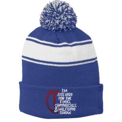 Funny Football I'm Just Here For The Food And Halftime Show Gift Stripe Pom Pom Beanie