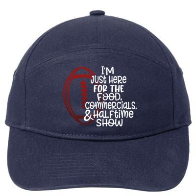 Funny Football I'm Just Here For The Food And Halftime Show Gift 7-Panel Snapback Hat