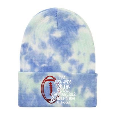 Funny Football I'm Just Here For The Food And Halftime Show Gift Tie Dye 12in Knit Beanie