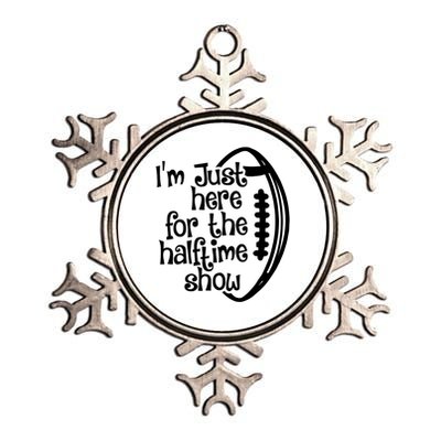 Funny Football I'm Just Here For The Halftime Show Gift Metallic Star Ornament