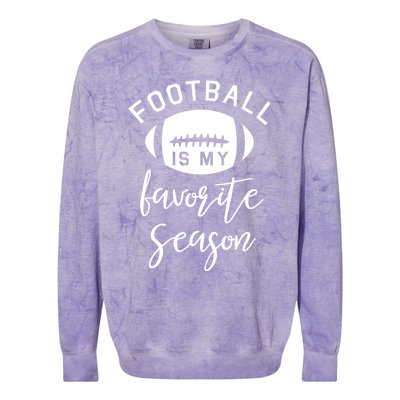 Funny Football Is My Favorite Season Meaningful Gift Colorblast Crewneck Sweatshirt