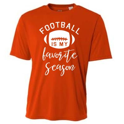 Funny Football Is My Favorite Season Meaningful Gift Cooling Performance Crew T-Shirt