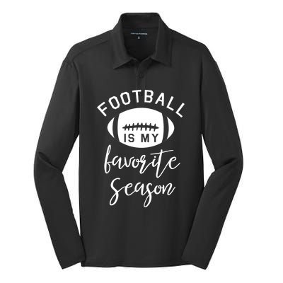 Funny Football Is My Favorite Season Meaningful Gift Silk Touch Performance Long Sleeve Polo