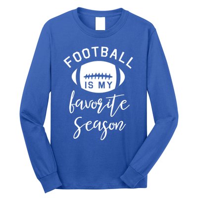 Funny Football Is My Favorite Season Meaningful Gift Long Sleeve Shirt