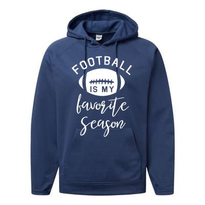 Funny Football Is My Favorite Season Meaningful Gift Performance Fleece Hoodie