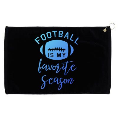 Funny Football Is My Favorite Season Meaningful Gift Grommeted Golf Towel