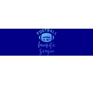 Funny Football Is My Favorite Season Meaningful Gift Bumper Sticker