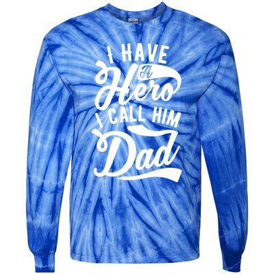 Father Funny I Have A Hero I Call Him Dad Gift Tie-Dye Long Sleeve Shirt