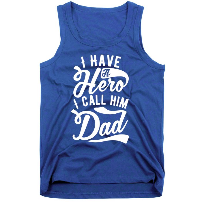 Father Funny I Have A Hero I Call Him Dad Gift Tank Top