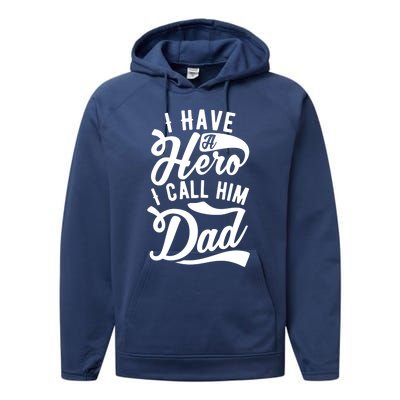 Father Funny I Have A Hero I Call Him Dad Gift Performance Fleece Hoodie