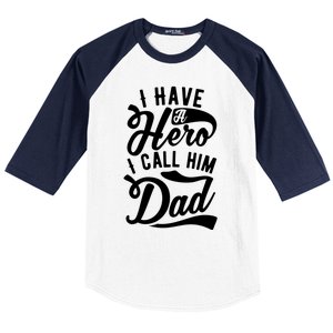 Father Funny I Have A Hero I Call Him Dad Gift Baseball Sleeve Shirt