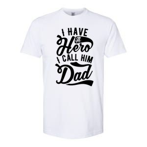 Father Funny I Have A Hero I Call Him Dad Gift Softstyle CVC T-Shirt