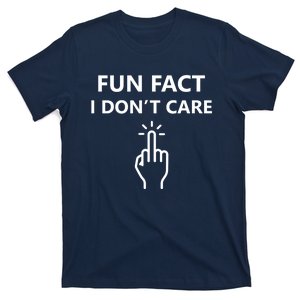 Fun Fact I Dont Care Middle Finger Gift T-Shirt