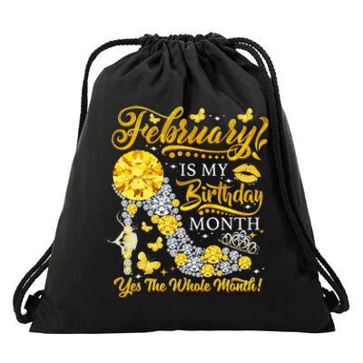 February February Is My Birthday Yes The Whole Month Drawstring Bag