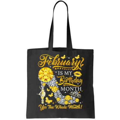 February February Is My Birthday Yes The Whole Month Tote Bag