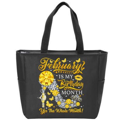 February February Is My Birthday Yes The Whole Month Zip Tote Bag