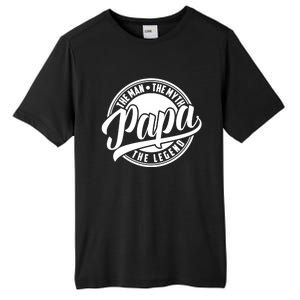 Papa The Man The Myth The Legend Tall Fusion ChromaSoft Performance T-Shirt