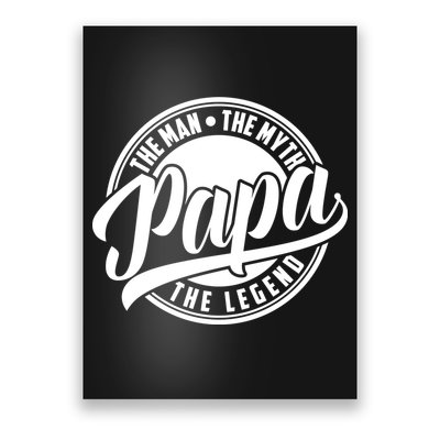 Papa The Man The Myth The Legend Poster