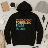 Forensic Files Is On The Forensic Science Mystery Show Hoodie