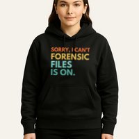 Forensic Files Is On The Forensic Science Mystery Show Hoodie