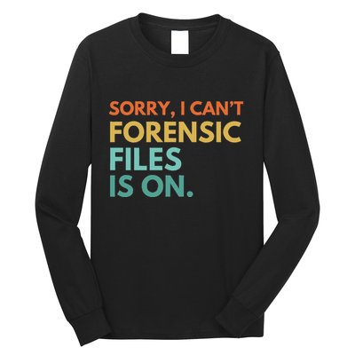 Forensic Files Is On The Forensic Science Mystery Show Long Sleeve Shirt