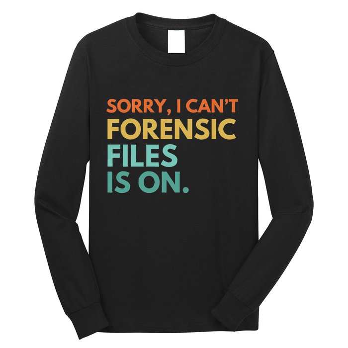 Forensic Files Is On The Forensic Science Mystery Show Long Sleeve Shirt