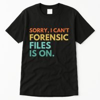 Forensic Files Is On The Forensic Science Mystery Show Tall T-Shirt