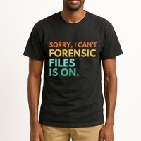 Forensic Files Is On The Forensic Science Mystery Show Tall T-Shirt