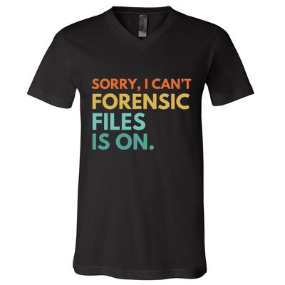 Forensic Files Is On The Forensic Science Mystery Show V-Neck T-Shirt